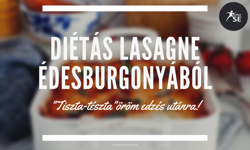 Diétás Lasagne - édesburgonyából 